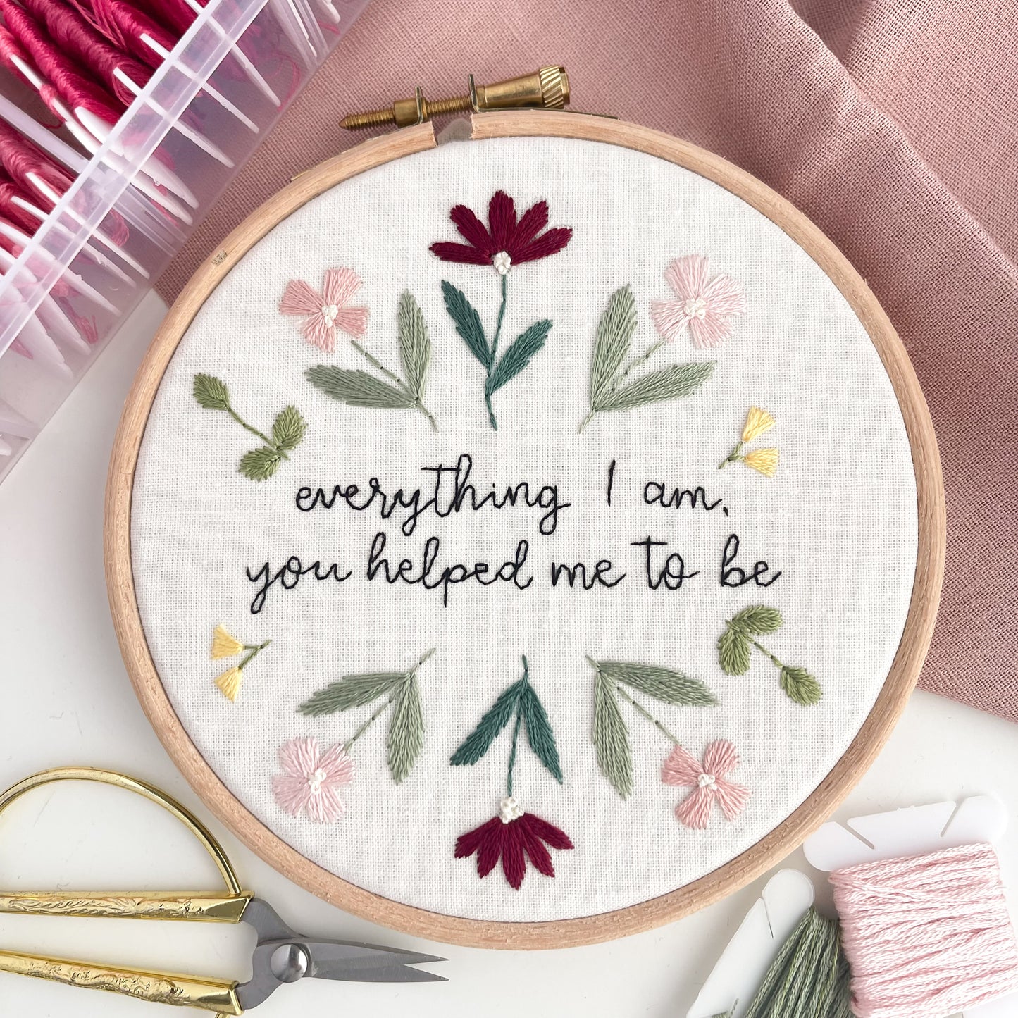 Everything I Am You Helped Me To Be Embroidery Hoop