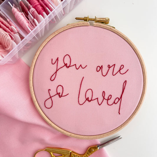 You Are So Loved Embroidery Hoop