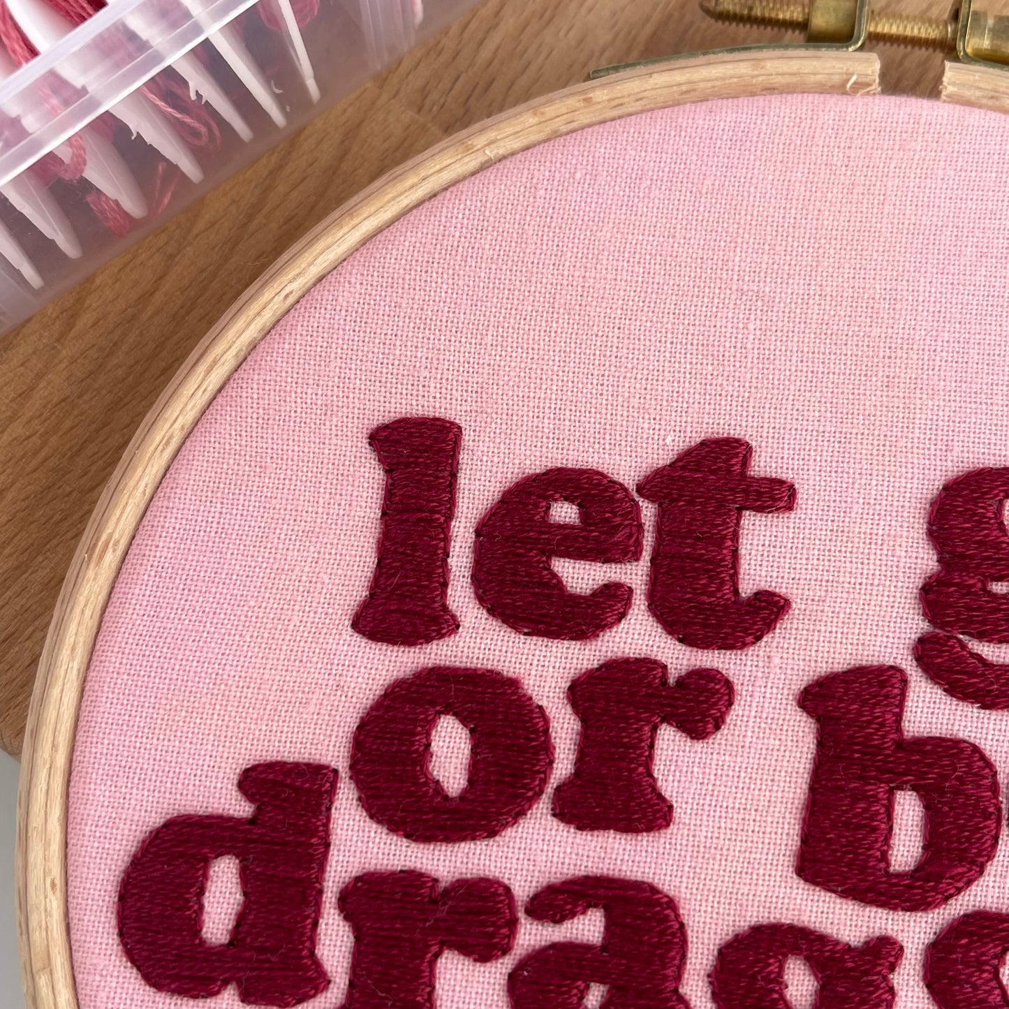 Let Go or Be Dragged Embroidery