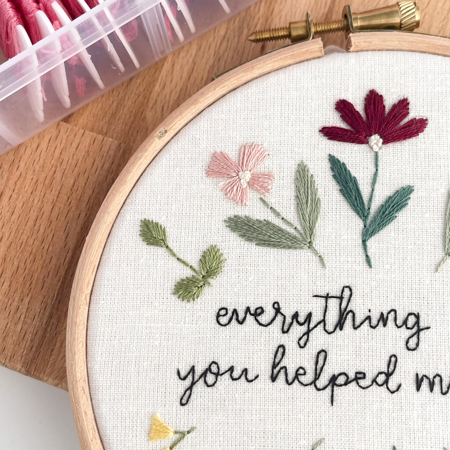 Everything I Am You Helped Me To Be Embroidery Hoop