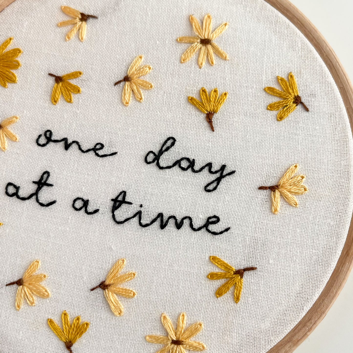 One Day At A Time Hand Embroidery Hoop