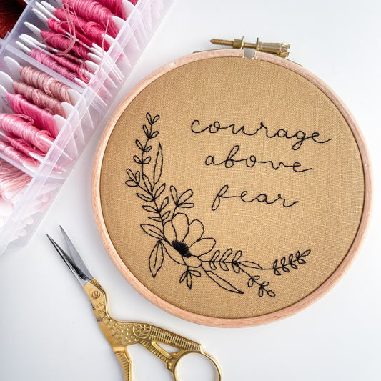 Courage Above Fear Hand Embroidery Hoop