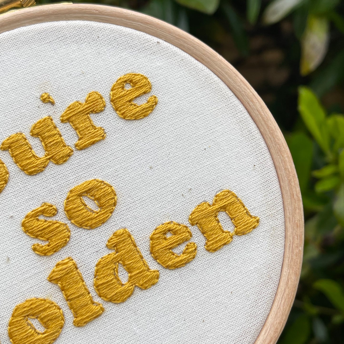 You’re So Golden Hand Embroidery Hoop